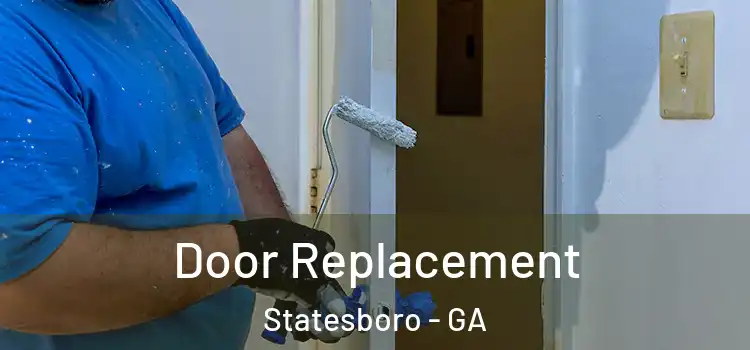 Door Replacement Statesboro - GA