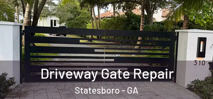 Driveway Gate Repair Statesboro - GA