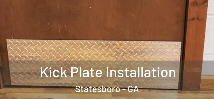 Kick Plate Installation Statesboro - GA