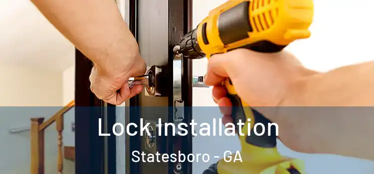 Lock Installation Statesboro - GA