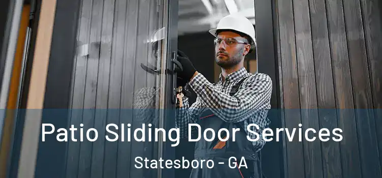 Patio Sliding Door Services Statesboro - GA