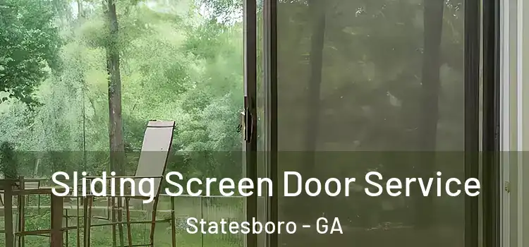 Sliding Screen Door Service Statesboro - GA